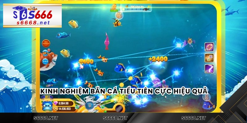 Kinh nghiệm bắn cá Tiểu Tiên cực hiệu quả