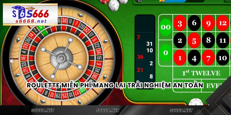 Roulette miễn phí mang lại trải nghiệm an toàn
