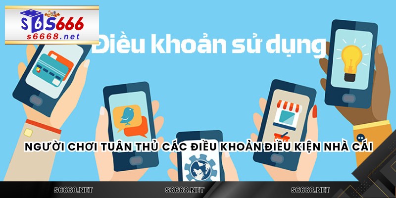 Người chơi tuân thủ các điều khoản điều kiện nhà cái