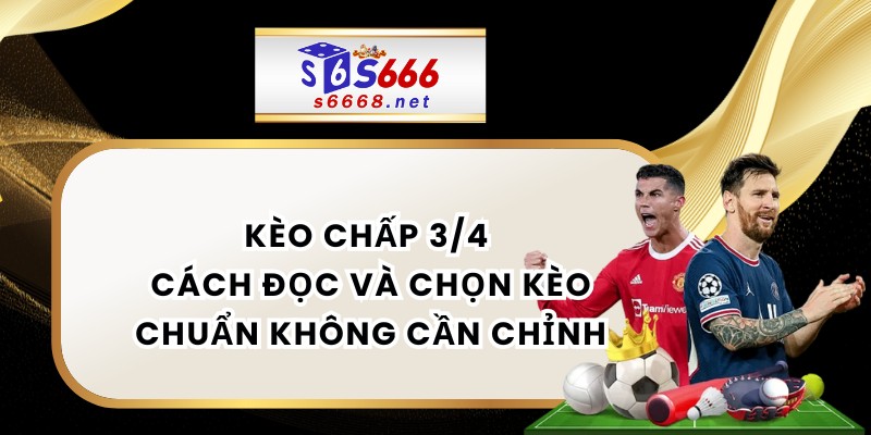 Kèo Chấp 3/4