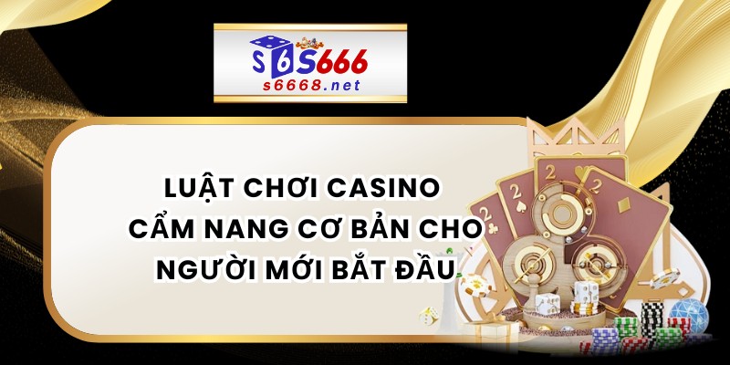 Luật Chơi Casino