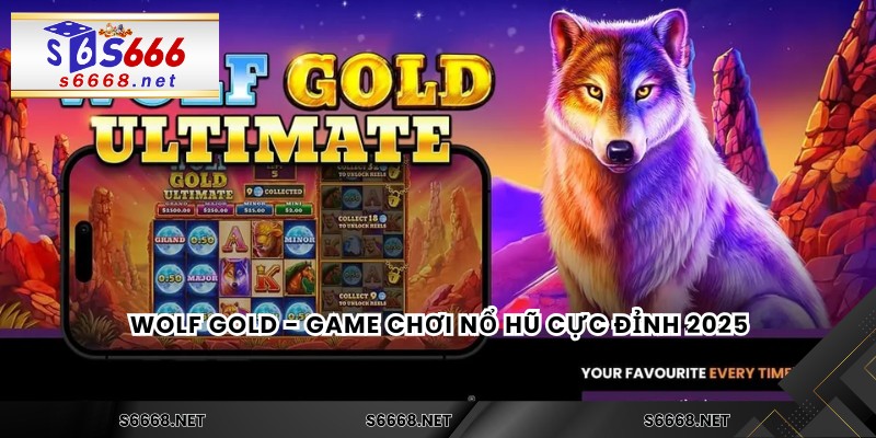 Wolf Gold - Game chơi nổ hũ cực đỉnh 2025