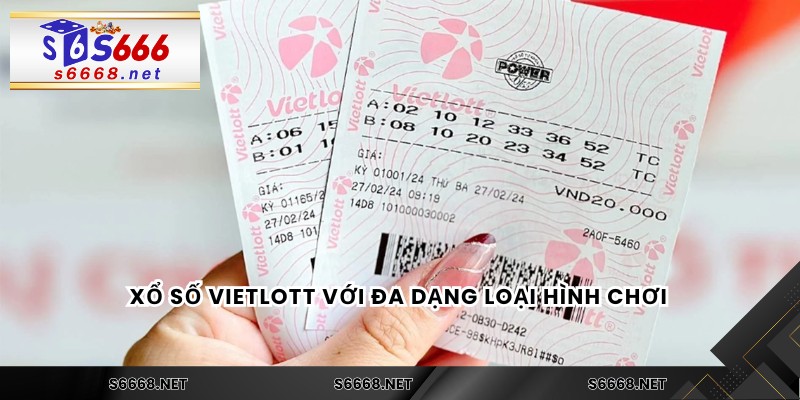 Xổ số Vietlott với đa dạng loại hình chơi