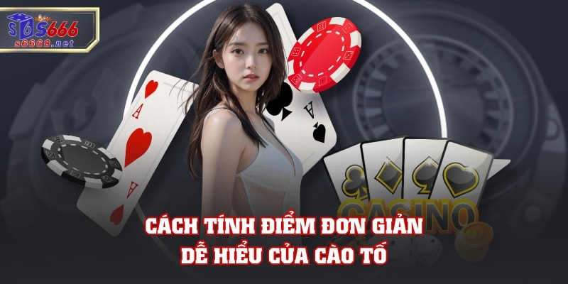 Cách tính điểm đơn giản, dễ hiểu của cào tố