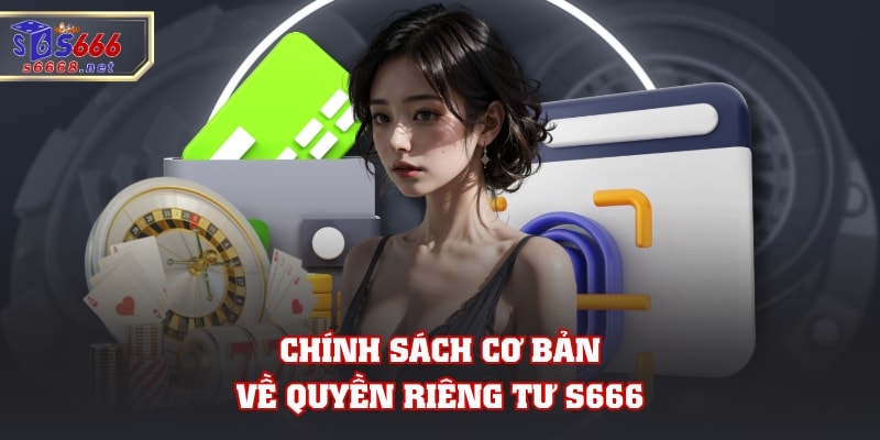 Chính sách cơ bản về quyền riêng tư S666