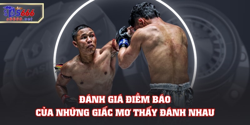 Đánh giá điềm báo của những giấc mơ thấy đánh nhau