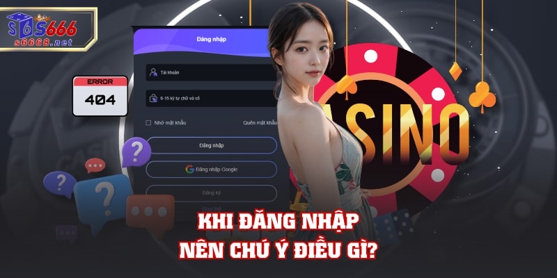 Khi đăng nhập nên chú ý điều gì?