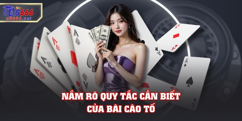 Nắm rõ quy tắc cần biết của bài cào tố