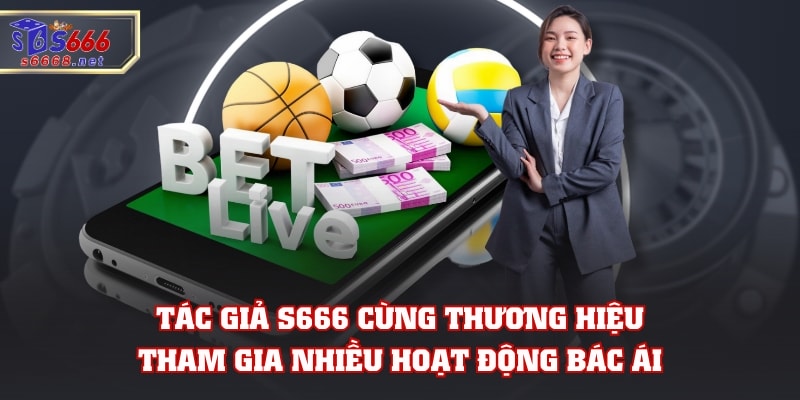 Tác giả S666 cùng thương hiệu tham gia nhiều hoạt động bác ái